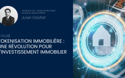 Tokenisation Immobilière : Une Révolution pour l’Investissement Immobilier
